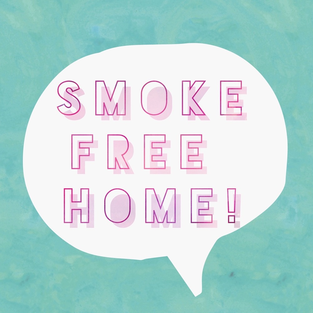 Smoke Free Home!